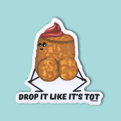 Drop It Like It's Tot funny tater tot pun sticker featuring a dancing tater tot