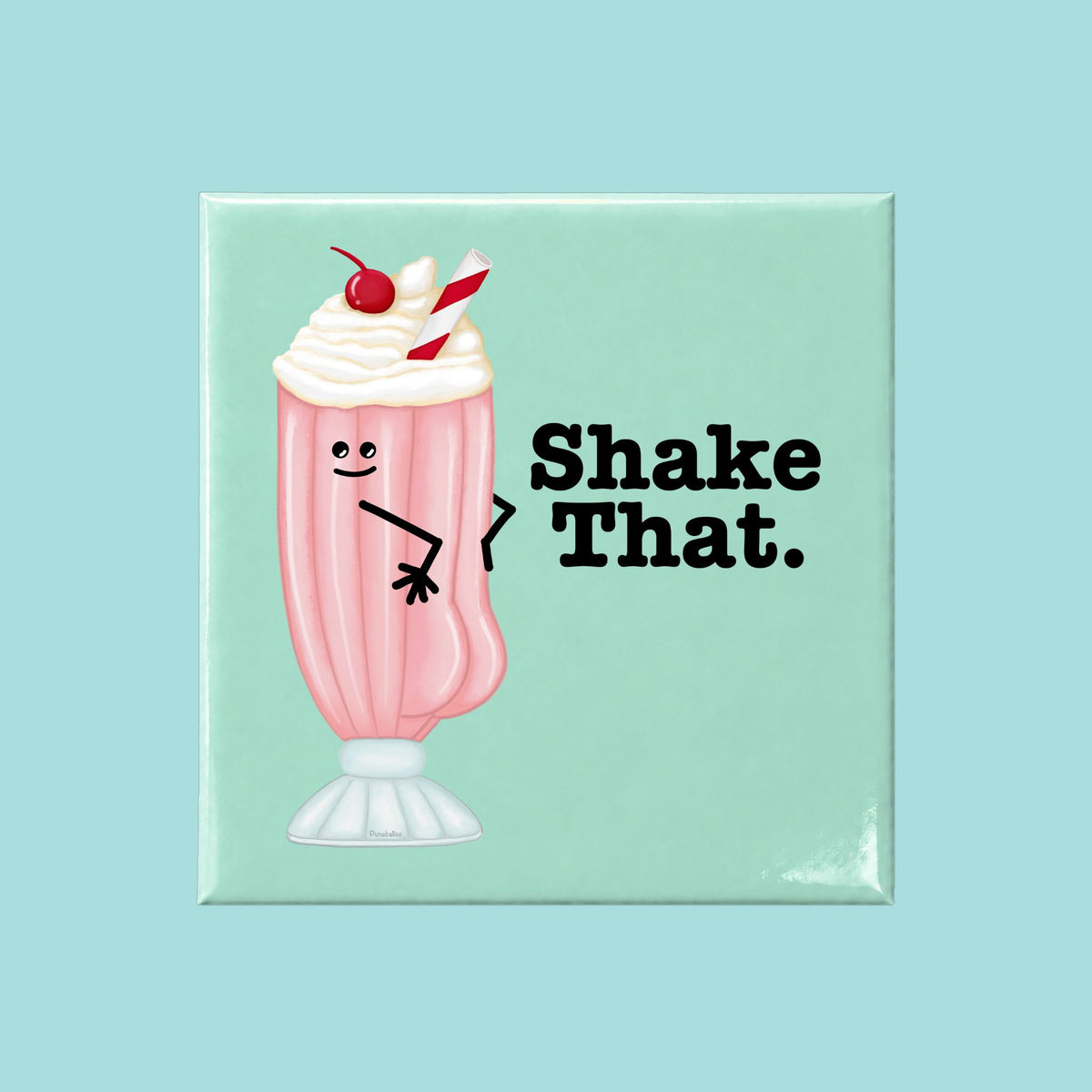Shake That ice cream magnet with a pink strawberry milkshake and butt pun on a mint background