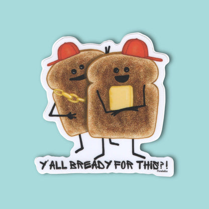 Y’all Bready bread sticker with two cartoon toast slices wearing red hats