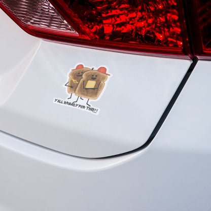 Y’all Bready waterproof sticker displayed on a white car